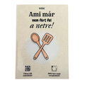 "Ami már nem fért fel a netre!" - Receptkönyv